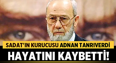 Adnan Tanrıverdi Hayatını Kaybetti