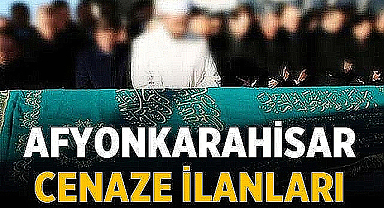 Afyon Cenaze İlanları: 4 Ağustos 2024
