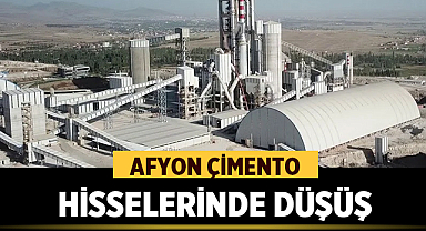 Afyon Çimento Hisselerinde Düşüş