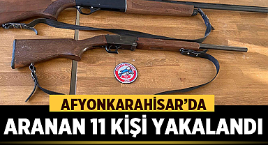 Afyonkarahisar’da Aranan 11 Kişi Yakalandı