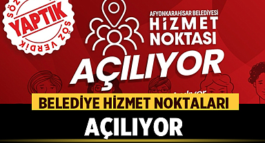 Afyonkarahisar’da Belediye Hizmet Noktaları Açılıyor: Vatandaşlara Yerinde Çözüm