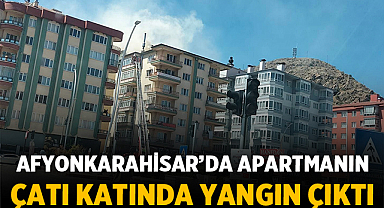 Afyonkarahisar’da bir apartmanın çatısında yangın çıktı