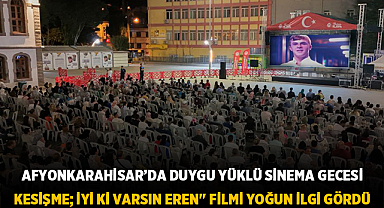 Afyonkarahisar’da İyi ki Varsın Eren Filmi Yoğun İlgi Gördü