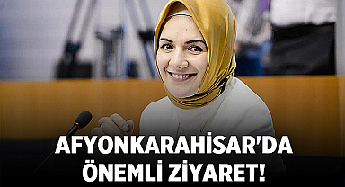 Afyonkarahisar'da Önemli Ziyaret!