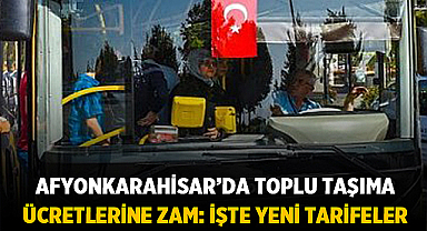 Afyonkarahisar’da Toplu Taşıma Ücretlerine Zam: İşte Yeni Tarifeler