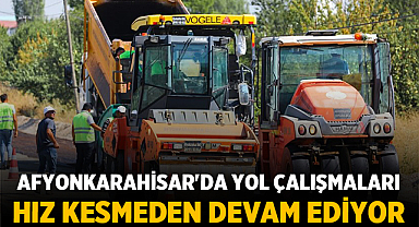 Afyonkarahisar'da Yol Çalışmaları Hız Kesmeden Devam Ediyor