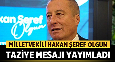 Afyonkarahisar Milletvekili Hakan Şeref Olgun taziye mesajı yayımladı
