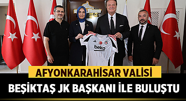 Afyonkarahisar Valisi, Beşiktaş JK Başkanı Hasan Arat ile Buluştu