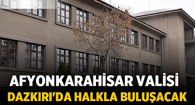 Afyonkarahisar Valisi Dazkırı'da Halkla Buluşacak