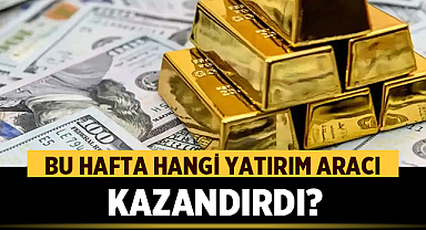 Bu Hafta Hangi Yatırım Aracı Kazandırdı?
