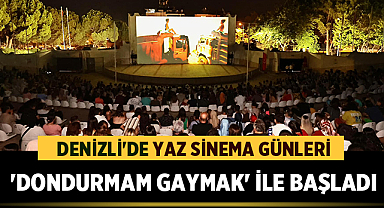 Denizli'de Yaz Sinema Günleri 'Dondurmam Gaymak' ile Başladı