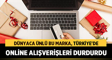 Dünyaca ünlü bu marka, Türkiye'de Online Alışverişleri Durdurdu