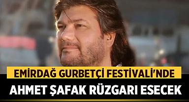Emirdağ gurbetçi festivali'nde Ahmet Şafak rüzgarı esecek