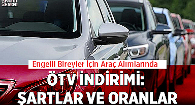 Engelli Bireyler İçin Araç Alımlarında ÖTV İndirimi: Şartlar ve Oranlar
