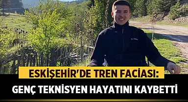 Eskişehir'de Tren Faciası: Genç Teknisyen Hayatını Kaybetti