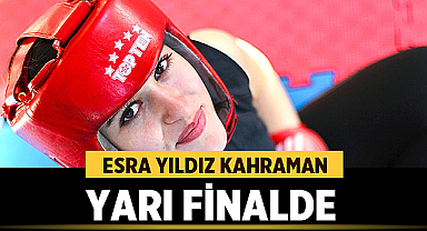 Esra Yıldız Kahraman Yarı Finalde