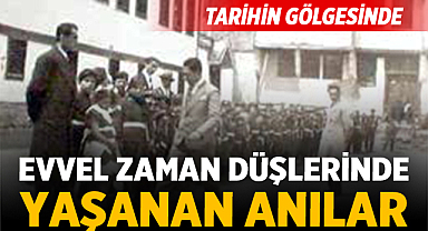 Evvel zaman düşlerinde Afyonkarahisar'da yaşanan anılar