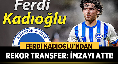 Ferdi Kadıoğlu'ndan Rekor Transfer: Brighton'a İmzayı Attı