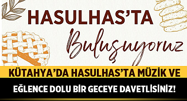 Kütahya'da Hasulhas'ta Buluşma: Yemeğinizi Getirin, Eğlence Bizden!