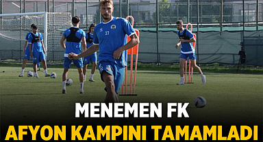 Menemen FK, Afyon Kampını Tamamladı: Yeni Sezon Hazırlıkları Kesikköy'de Devam Edecek