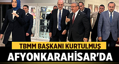 TBMM Başkanı Kurtulmuş Afyonkarahisar'da