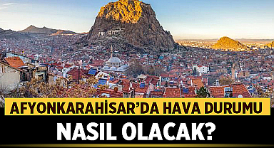 Afyon'da Sıcaklık Düşüyor! İlçelerde Hava Nasıl Olacak?