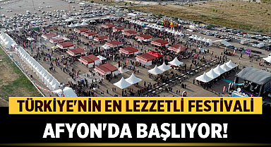 Türkiye'nin En Lezzetli Festivali Afyon'da Başlıyor!