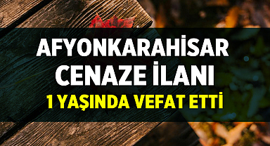 Afyonkarahisar'da 1 yaşındaki Bebek vefat etti