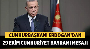 Cumhurbaşkanı Erdoğan’dan 29 Ekim Cumhuriyet Bayramı Mesajı