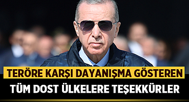 Cumhurbaşkanı Erdoğan: Teröre Karşı Dayanışma Gösteren Tüm Dost Ülkelere Teşekkürler