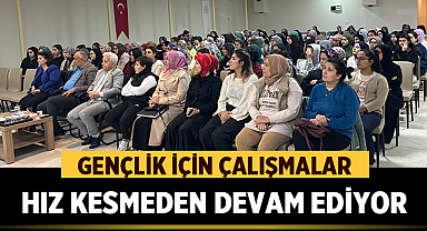 Gençlik İçin Çalışmalar Hız Kesmeden Devam Ediyor