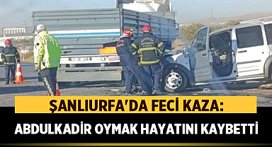Şanlıurfa'da Feci Kaza: Abdulkadir Oymak Hayatını Kaybetti