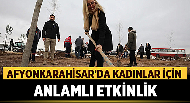 Afyonkarahisar’da Kadınlar İçin Anlamlı Etkinlik: Ağaçlar Hayattan Koparılanlar İçin Yeşeriyor 