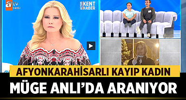 Afyonkarahisar'da Kayıp Kadın Müge Anlı'da Aranıyor