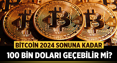 Bitcoin 2024 Sonuna Kadar 100 Bin Doları Geçebilir mi?