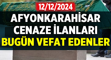 Afyon Cenaze İlanları: 12 Aralık 2024