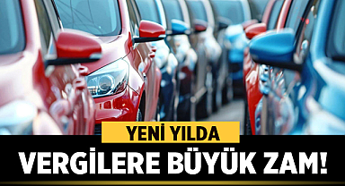 Yeni Yılda Vergilere Büyük Zam!