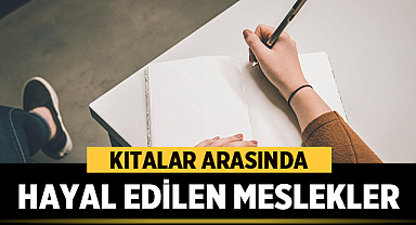 Kıtalar Arasında Hayal Edilen Meslekler: Türkiye Küresel Kariyer Hedeflerinden Ne Öğrenebilir?