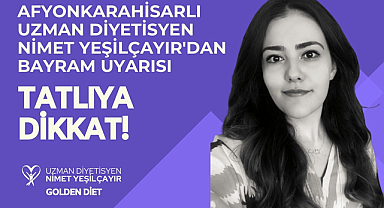Bayram Sofralarına Dikkat! Diyetisyen Yeşilçayır'dan Sağlıklı Beslenme Tüyoları