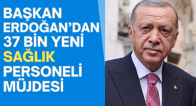 Cumhurbaşkanı Erdoğan’dan Sağlık Personellerine İftarda Atama Müjdesi: 37 Bin Yeni Personel Geliyor