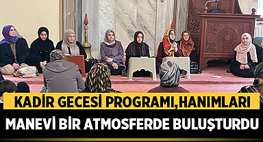 Kadir Gecesi programı, Afyonkarahisar'da hanımları manevi bir atmosferde buluşturdu