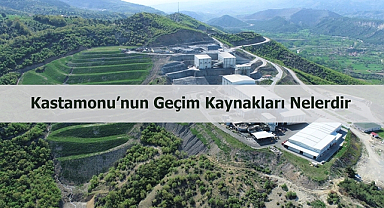 Kastamonu’nun geçim kaynakları nelerdir?