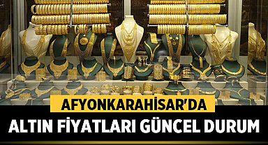 Afyonkarahisar'da Altın Fiyatları Güncel Durum: Tam Altın 25 Bin Lirayı Aştı