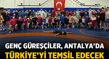 Genç Güreşçiler, Antalya’da Türkiye’yi Temsil Edecek