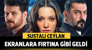 Sustalı Ceylan Dizisiyle Ekranlara Fırtına Gibi Geldi: İşte Oyuncular ve Çarpıcı Konusu!