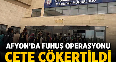 Afyon'da Fuhuş Operasyonu: Çete Çökertildi, Para ve Senetlere El Konuldu