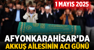 Afyonkarahisar 1 Mayıs 2025 Cenaze İlanları: Emekli PTT Çalışanı Vefat Etti
