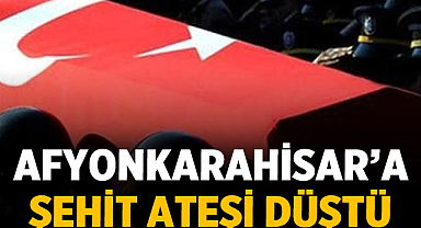 Afyonkarahisar'a Şehit Ateşi Düştü: Mayın Patlaması Sonucu Şehit Oldu