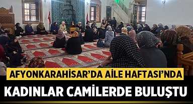 Afyonkarahisar’da Aile Haftası’nda Kadınlar Camilerde Buluştu