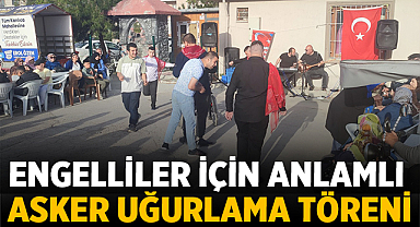 Afyonkarahisar'da Engelliler İçin Anlamlı Asker Uğurlama Töreni Yapıldı